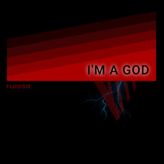 I'M A GOD