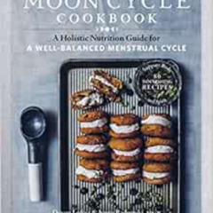 Get PDF 📋 The Moon Cycle Cookbook: A Holistic Nutrition Guide for a Well-Balanced Me