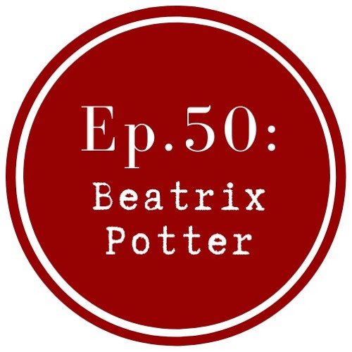 Get Lit Episode 50: Beatrix Potter