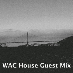 WAC House Guest Mix