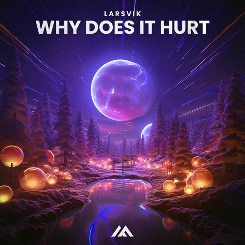 Larsvik - Why Does It Hurt