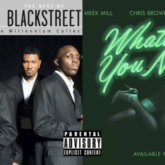 Meek Mill & Chris Brown - "Don't Leave" | Blackstreet | "Whatever You Need" Mashup