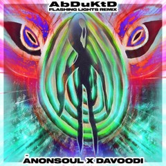 ÃNONsoul X Davoodi - AbDuKtD - (Flashing Lights Remix)
