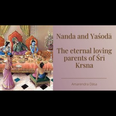 Nanda and Yaśodā: The eternal loving parents of Śrī Krsna | ISKCON Chowpatty | Amarendra Dāsa
