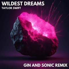 Taylor Swift - Wildest Dreams (Gin and Sonic Remix) *pitched*