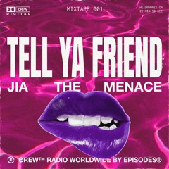 MIXTAPE 001: TELL YA FRIEND BY JIA THE MENACE