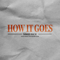 How It Goes (feat. Witchitaw Slim)