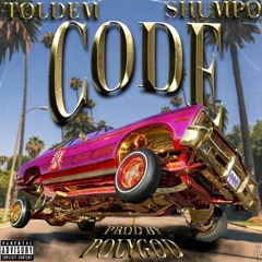 Code - Hollyhood Shumpo X Toldem  (Prod. By PolyGOD)