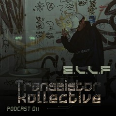 Transsistor Podcast 011 - E.L.L.F