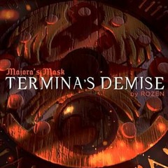 Rozen - Termina's Demise - Majora's Mask: Oath to Order