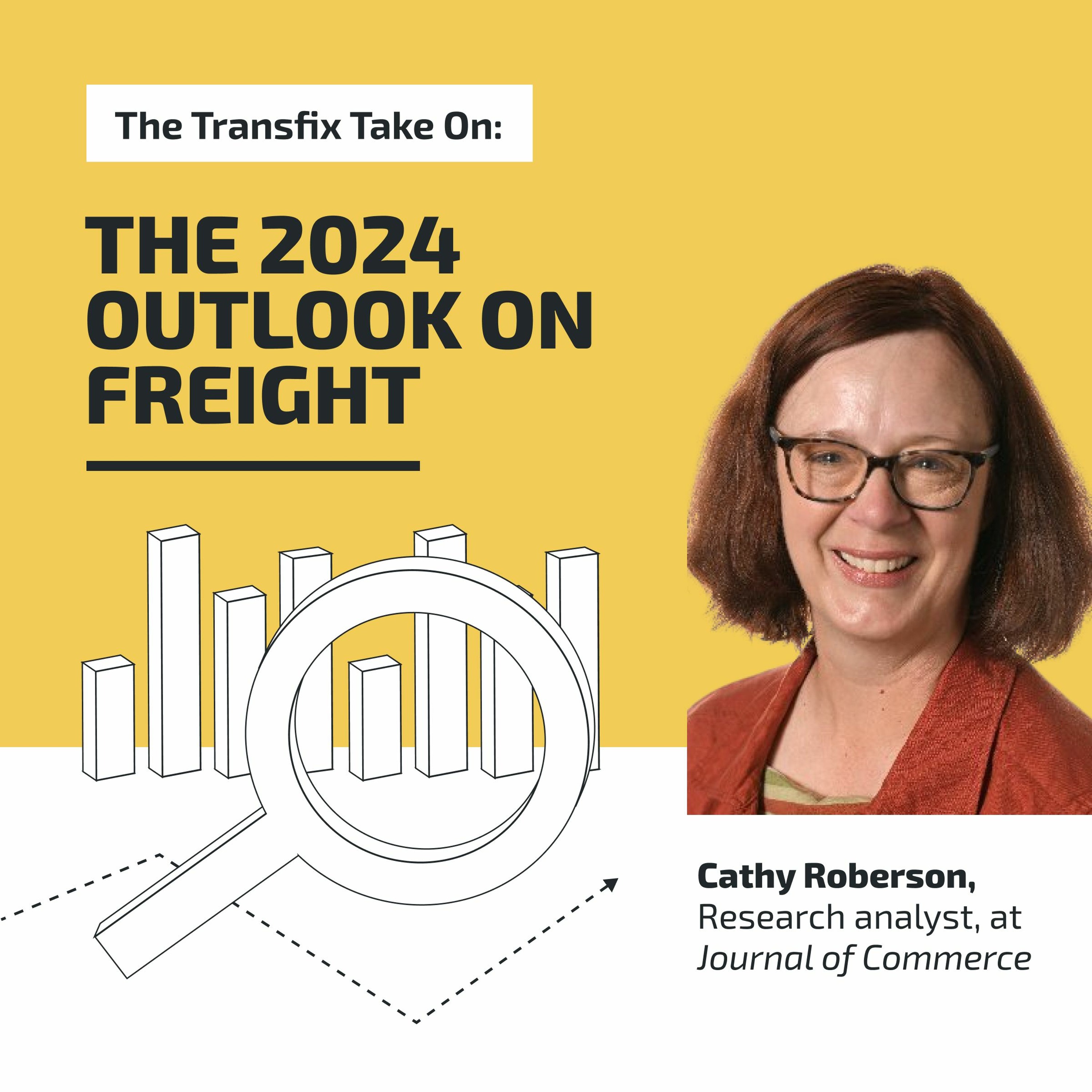 The Transfix Take On: The 2024 Outlook for Freight with Cathy Roberson, JOC episode artwork