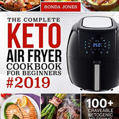[DOWNLOAD] KINDLE 💞 The Complete Keto Air Fryer Cookbook for Beginners #2019: 100+ C