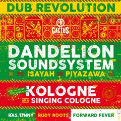 Dub Revolution part 2 / Belgium 2022 Dandelion ls. PiyaZawa, Isayah, Ras Tinny & Rudy Roots