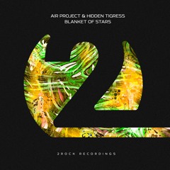 Air Project & Hidden Tigress - Blanket Of Stars (Original Mix) - Preview
