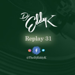Dj Eddy K - Replay 31