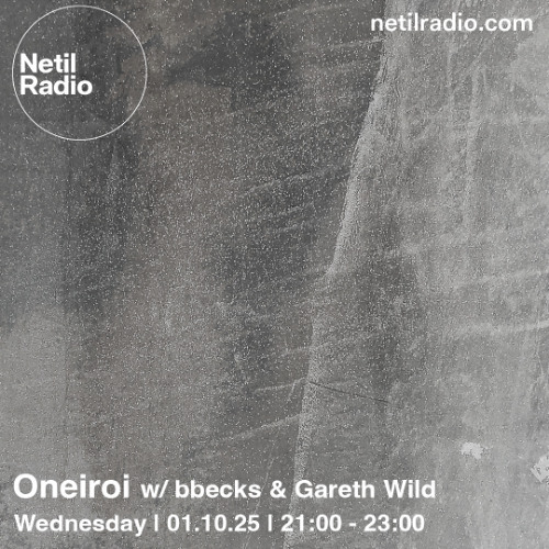 Oneiroi w/ bbecks & Gareth Wild - 1st October 2025