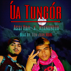 Ua Tungor - Assi Ray ft. Keanuneeh (Beat by: Don Juan Mori)