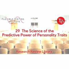 FID Research Reviews - 29 The Science Of The Predictive Power Of Personality Traits