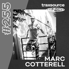 TRAXSOURCE LIVE! Sessions #255 - Marc Cotterell
