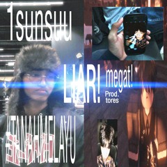 #LIAR! ft 1sunsuu (prod.tores+1sunsuu)