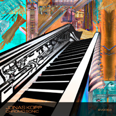 Jonas Kopp - Chromo Sonic [LP] EVOD Digital (EVD063)