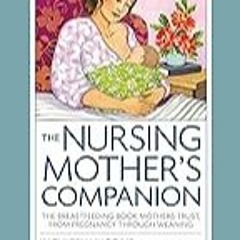 FREE B.o.o.k (Medal Winner) Nursing Mother's Companion 8th Edition: The Breastfeeding Book Mothers
