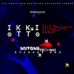 NUTONE TECHNO :: Episode 002 ::Ikki Øttø live recorded at eine kleine techno nacht 060 / 22 FEB 2025