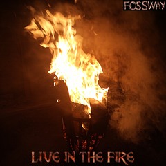 Fossway - Live In The Fire