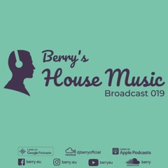 Berry's House Music Broadcast 019