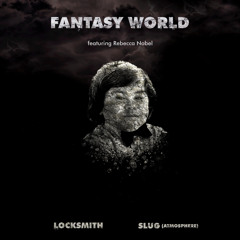 Fantasy World (feat. Atmosphere & Rebecca Nobel)