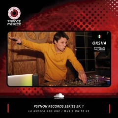 Oksha / Psynon Records Series Ep. 1 (Trance México)