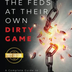 [Get] KINDLE 📝 Busting the Feds at Their Own Dirty Game: A Complete Guide to Winning