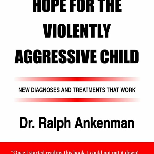 PDF Hope for the Violently Aggressive Child: New Diagnoses and Treatments that W