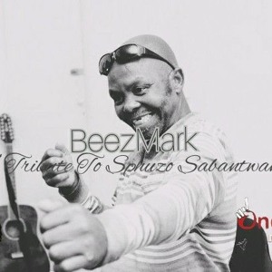 BeezMark - A Tribute To Sphuzo Sabantwana