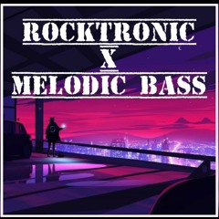 Rocktronic x Melodic bass