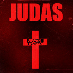 Judas (Black Traffic Remix)