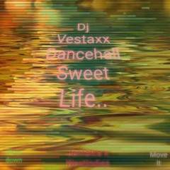 Sweet Lady Life By Vestaxx x Vybz KartelxBeenie ManxPopcaanxSean PaulxShenseea