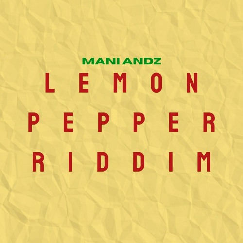 Mani Andz - Lemon Pepper (Prod By Kat Man Du)