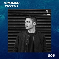 Flexbeat Mix Series 006 - Tommaso Pizzelli