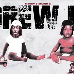 M Row & Drako B - Grew Up