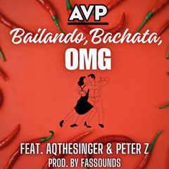 Bailando, Bachata, OMG Mashup (feat. Aqthesinger & Peter Z)