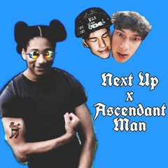 Next Up x Ascendant Man (Nod & Gaz Bootleg)