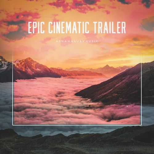 Stream Epic Cinematic Trailer - Action Background Music / Orchestral Music  Instrumental (FREE DOWNLOAD) by AShamaluevMusic | Listen online for free on  SoundCloud