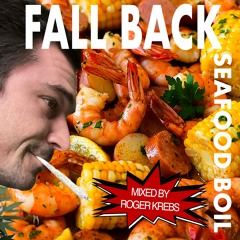 FALL BACK SEAFOOD BOIL - Mixed by Roger Krebs