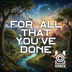 For all you've done.