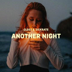 CLDST & Sickrate - Another Night (Radio Edit)