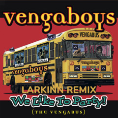 Vengaboys - We like to party (Larkinn remix) *FREE DL*