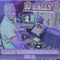 Wally´s Electronic Dance Mix 04