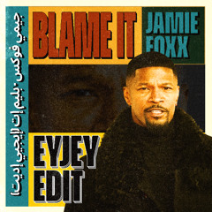 Blame It - EYJEY Edit