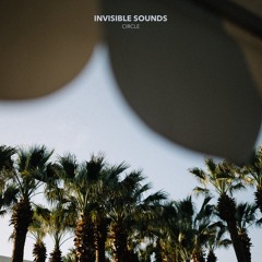 Invisible Sounds - Circle (Original Mix)